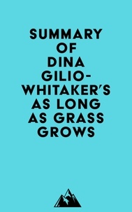  Everest Media - Summary of Dina Gilio-Whitaker's As Long as Grass Grows.