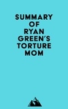  Everest Media - Summary of Ryan Green's Torture Mom.