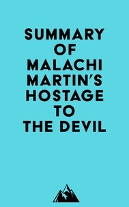  Everest Media - Summary of Malachi Martin's Hostage to the Devil.