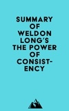  Everest Media - Summary of Weldon Long's The Power of Consistency.
