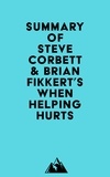  Everest Media - Summary of Steve Corbett &amp; Brian Fikkert's When Helping Hurts.
