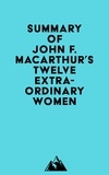  Everest Media - Summary of John F. MacArthur's Twelve Extraordinary Women.
