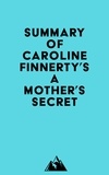  Everest Media - Summary of Caroline Finnerty's A Mother's Secret.
