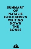  Everest Media - Summary of Natalie Goldberg's Writing Down the Bones.