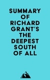  Everest Media - Summary of Richard Grant's The Deepest South of All.