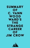 Everest Media - Summary of C. Vann Woodward's The Strange Career of Jim Crow.