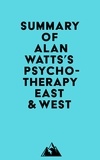  Everest Media - Summary of Alan Watts's Psychotherapy East &amp; West.