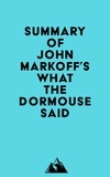  Everest Media - Summary of John Markoff's What the Dormouse Said.