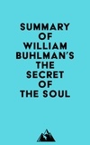  Everest Media - Summary of William Buhlman's The Secret of the Soul.