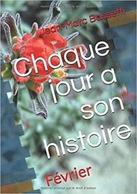 Jean-Marc Bassetti - Chaque jour a son histoire 2 : Chaque jour a son histoire - Février.