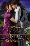  Anthea Lawson - Fortune's Flower - Passport to Romance, #1.