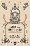  Bram Stoker et  Fran Wilde - The Lair of the White Worm.