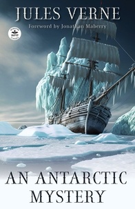  Jules Verne - An Antarctic Mystery.