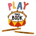 Jessica Young et Daniel Wiseman - Play This Book.