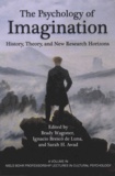 Brady Wagoner et Ignacio Bresco de Luna - The Psychology of Imagination - History, Theory, and New Research Horizons.