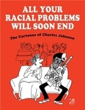 Charles Johnson - All Your Racial Problems Will Soon End - The Cartoons of Charles Johnson.