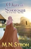  M.N. Stroh - Man of Sorrows: A Medieval Christian Romance - Tale of the Clans, #1.
