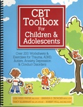 Lisa Weed Phifer et Amanda K. Crowder - CBT Toolbox for Children and Adolescents - Over 220 Worksheets & Exercises for Trauma, ADHD, Autism, Anxiety, Depression & Conduct Disorders.