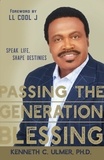 Kenneth C. Ulmer et  LL Cool J - Passing the Generation Blessing - Speak Life, Shape Destinies.