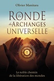 Olivier Manitara - La Ronde des Archanges universelle - Le noble chemin  de la libération des mondes.