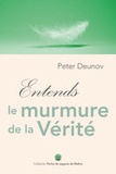 Peter Deunov - Entends le murmure de la Vérité.
