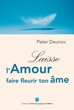 Peter Deunov - Laisse l'amour faire fleurir ton âme.