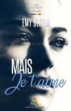 Emy Bloom et Homoromance Éditions - Mais je t’aime… | Livre lesbien, roman lesbien.