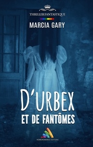 Marcia Gary et Homoromance Éditions - D’urbex  et de fantômes | Livre lesbien, roman lesbien.