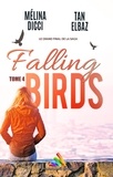 Mélina Dicci et Tan Elbaz - Falling Birds - Tome 4 | Livre lesbien, roman lesbien.