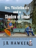  J.B. Hawker - Mrs. Thistlethwaite and a Shadow of Doubt - Tillamook Tillie, #3.