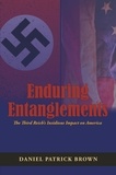  Daniel Patrick Brown - Enduring Entanglements: The Third Reich’s Insidious Impact on America.