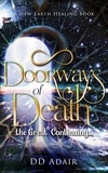  DD Adair - Doorways of Death; the Great Continuing... - New Earth Healing, #2.