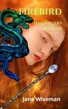  Jane Wiseman - Firebird - Harbingers, #3.