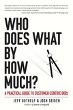  Jeff Gothelf et  Joshua Seiden - Who Does What By How Much.