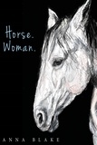  Anna Blake - Horse. Woman..