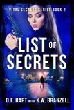  D.F. Hart - List of Secrets: A Suspenseful FBI Crime Thriller - Vital Secrets, #2.
