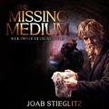  Joab Stieglitz - The Missing Medium - The Utgarda Series, #2.