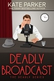  Kate Parker - Deadly Broadcast - Deadly Series, #8.
