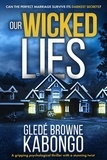  Gledé Browne Kabongo - Our Wicked Lies: A Gripping Psychological Thriller with a Stunning Twist.