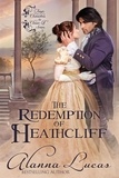  Alanna Lucas - The Redemption of Heathcliff - Tragic Characters in Classical Lit. Series.