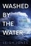  Leigh Jones - Washed By The Water - Galveston Crime Scene, #3.