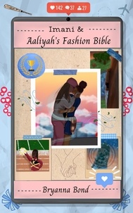  Bryanna Bond - Imani and Aaliyah's Fashion Bible.
