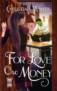  Christina Winds - For Love Orc Money - Abaddon, #3.