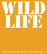 Jessi Reaves et Elizabeth Murray - Wild Life.