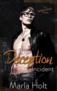  Marla Holt - The Deception Incident - The Incident Series, #2.