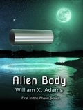  William X. Adams - Alien Body - Phane, #1.