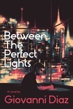  Giovanni Diaz - Between the Perfect Lights.