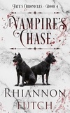  Rhiannon Futch - A Vampire's Chase - Fate's Chronicles, #4.
