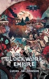  Lucas J.W. Johnson - The Clockwork Empire.