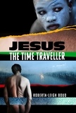 Roberta-Leigh Boud - Jesus The Time Traveller.